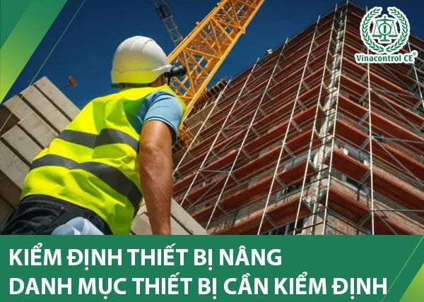 Kiểm định thiết bị nâng định kỳ theo quy định