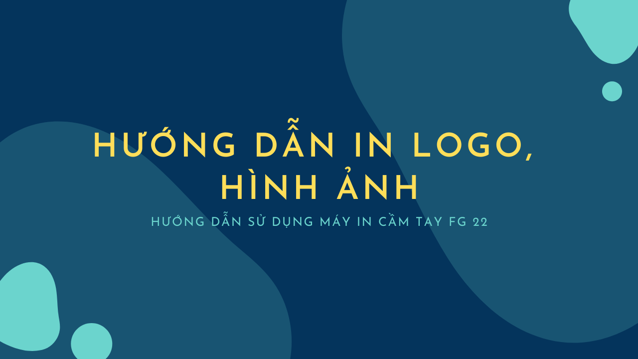 Hướng Dẫn In Logo, Hình Ảnh Trên Máy In Phun Cầm Tay