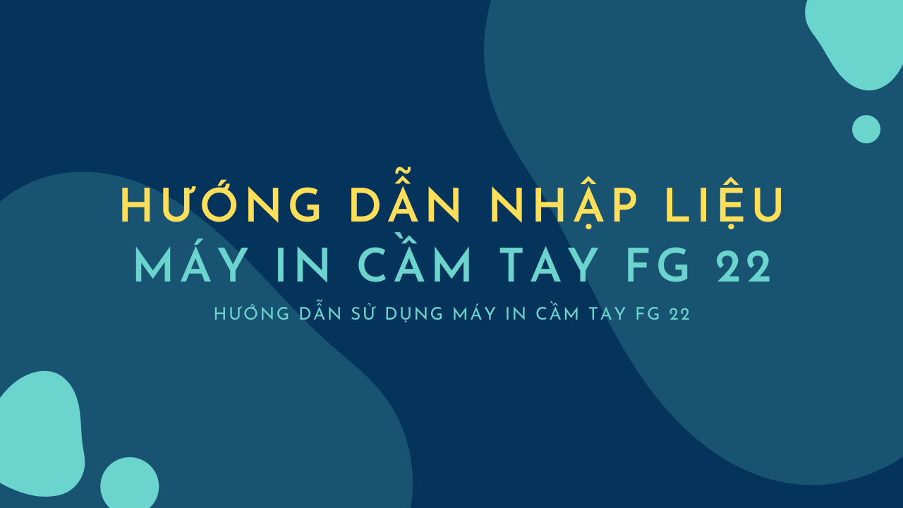 Hướng Dẫn Nhập Liệu Trên Máy In Phun Date Cầm Tay FG 22