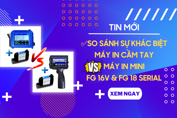 So sánh điểm khác biệt của 4 loại máy in cầm tay FG 16 Series và FG 18 Series