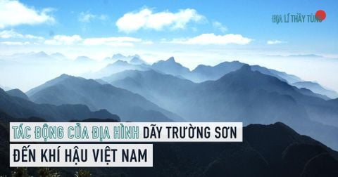 Tác động của địa hình dãy Trường Sơn đến khí hậu Việt Nam