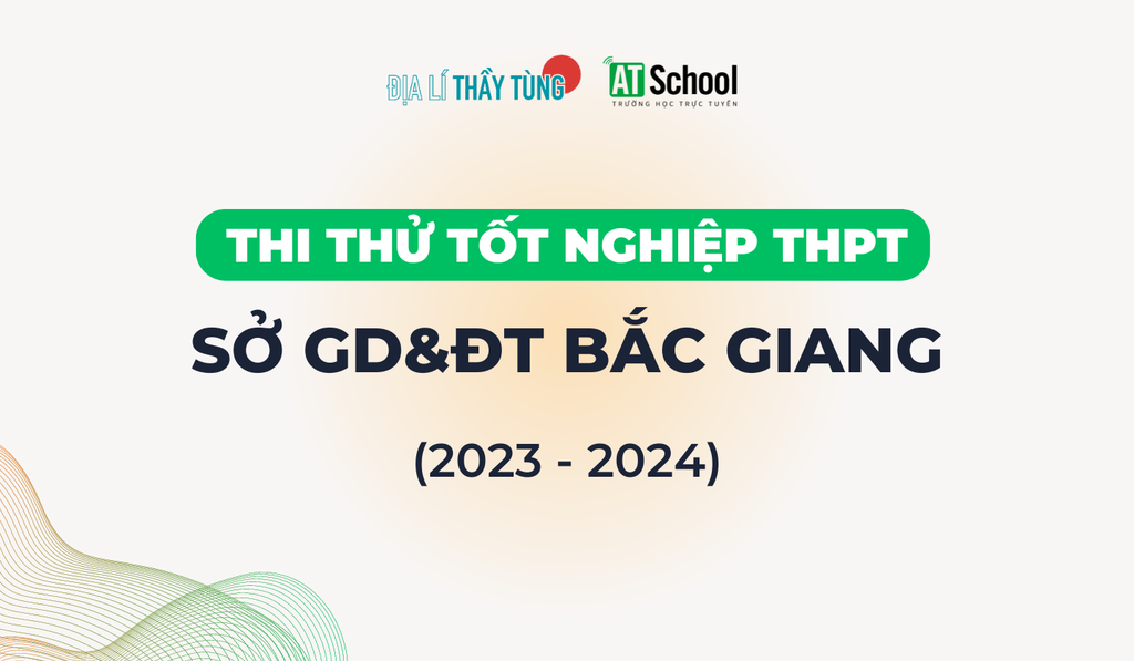 Đề thi thử tốt nghiệp THPT 2024 của sở GD&DT Bắc Giang