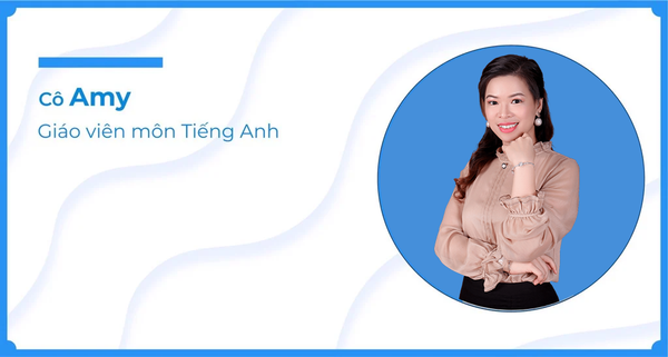 Cô Amy - Giáo viên môn Tiếng Anh