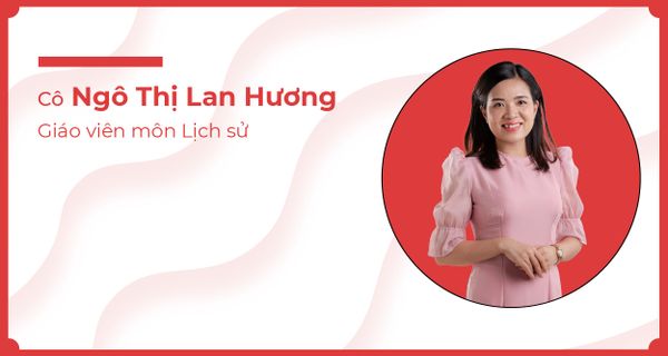 Cô Ngô Lan Hương - Môn Lịch sử