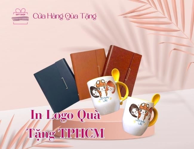 In Logo Quà Tặng Tphcm Theo Yêu Cầu Giá Hấp Dẫn