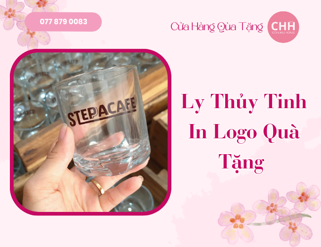 Ly Thủy Tinh In Logo Quà Tặng Thanh Lịch Ý Nghĩa