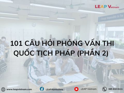 101 CÂU HỎI PHỎNG VẤN THI QUỐC TỊCH PHÁP (PHẦN 3)