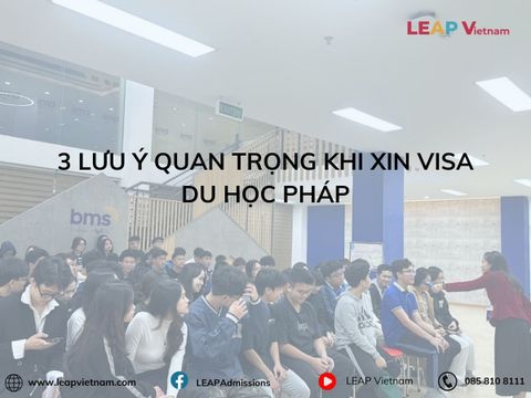 3 Lưu Ý Quan Trọng Khi Xin Visa Du Học Pháp