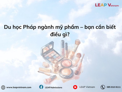 Muốn học mỹ phẩm tại Pháp? Những điều bạn cần biết