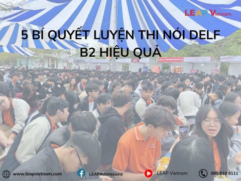 5 Bí Quyết Luyện Thi Nói DELF B2 Hiệu Quả