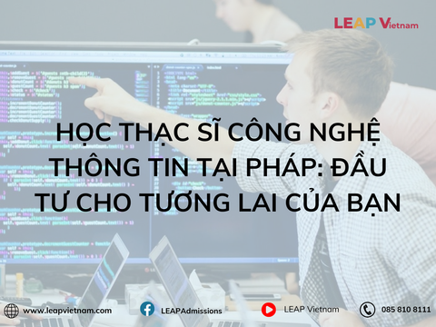 Học Thạc sĩ Công nghệ thông tin tại Pháp: Đầu tư cho tương lai của bạn
