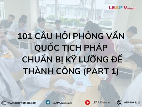 101 câu hỏi phỏng vấn quốc tịch Pháp: Chuẩn bị kỹ lưỡng để thành công (Part 1)