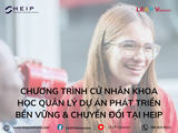 Chương trình Cử nhân Khoa học Quản lý Dự án Phát triển Bền vững & Chuyển đổi tại HEIP