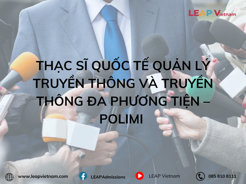 CHƯƠNG TRÌNH THẠC SĨ QUỐC TẾ QUẢN LÝ TRUYỀN THÔNG VÀ TRUYỀN THÔNG ĐA PHƯƠNG TIỆN (IMMCM) – POLIMI GRADUATE SCHOOL OF MANAGEMENT