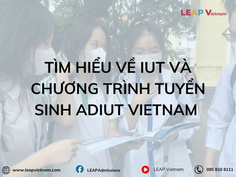 Tìm Hiểu Về IUT và Chương Trình Tuyển Sinh ADIUT Vietnam – Cơ Hội Du Học Pháp Hấp Dẫn 2025