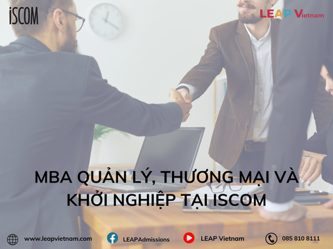 MBA Quản Lý, Thương Mại và Khởi Nghiệp tại ISCOM – Bệ phóng thành công cho các nhà lãnh đạo tương lai