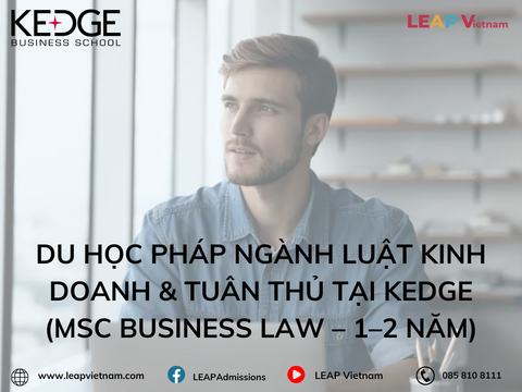 Du học Pháp ngành Luật Kinh doanh & Tuân thủ tại KEDGE (MSc Business Law – 1–2 năm)