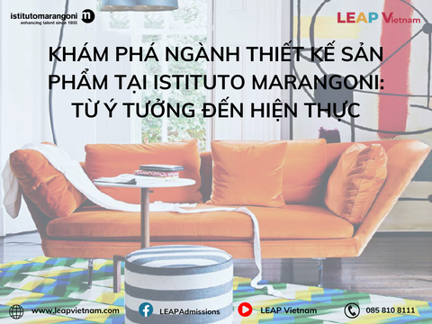 Khám phá ngành Thiết kế Sản phẩm tại Istituto Marangoni: Từ ý tưởng đến hiện thực