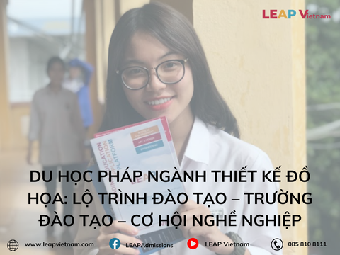 Du học Pháp ngành Thiết kế đồ họa: Lộ trình đào tạo – Trường đào tạo – Cơ hội nghề nghiệp