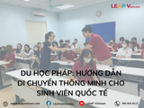 Du học Pháp: Hướng dẫn di chuyển thông minh cho sinh viên quốc tế