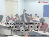 Du học Pháp ngành Kinh tế: Lựa chọn thông minh cho tương lai bền vững