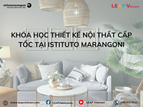 Khóa học Thiết kế Nội thất Cấp Tốc tại Istituto Marangoni: Bước Đệm Vào Nghề Chỉ Trong 1 Năm