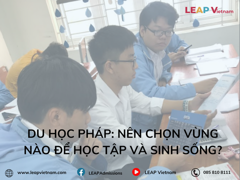 Du học Pháp: Nên chọn vùng nào để học tập và sinh sống?