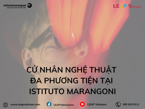 Cử nhân Nghệ thuật Đa phương tiện tại Istituto Marangoni: Khám phá thế giới nghệ thuật kỹ thuật số đỉnh cao