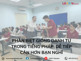 Phân biệt giống danh từ trong tiếng Pháp: dễ tiếp cận hơn bạn nghĩ