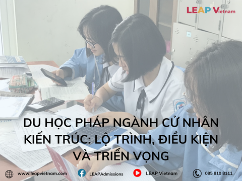 Du học Pháp ngành Cử nhân Kiến trúc: Lộ trình, điều kiện và triển vọng