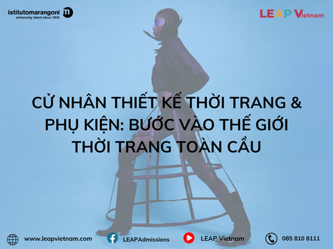 Cử nhân Thiết kế Thời trang & Phụ kiện: Bước vào thế giới thời trang toàn cầu