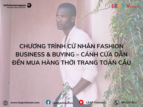 Chương Trình Cử Nhân Fashion Business & Buying – Cánh Cửa Dẫn Đến Nghề Mua Hàng Thời Trang Toàn Cầu