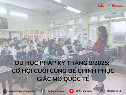 Du học Pháp kỳ tháng 9/2025: Cơ hội cuối cùng để chinh phục giấc mơ quốc tế