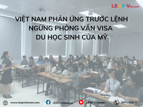 Việt Nam phản ứng trước lệnh ngừng phỏng vấn visa du học sinh của Mỹ