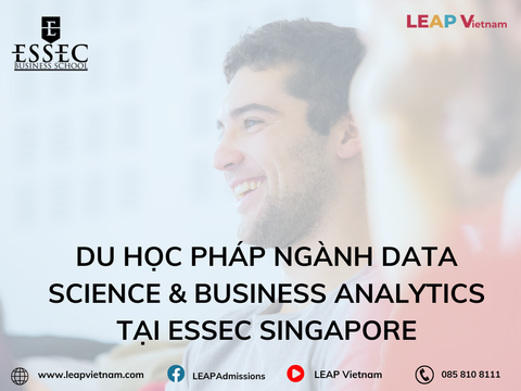 Du Học Pháp Ngành Data Science & Business Analytics: Chương Trình Thạc Sĩ Đẳng Cấp Tại ESSEC Singapore
