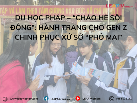 Du học Pháp – “Chào hè sôi động”: Hành trang cho Gen Z chinh phục xứ sở “phô mai”