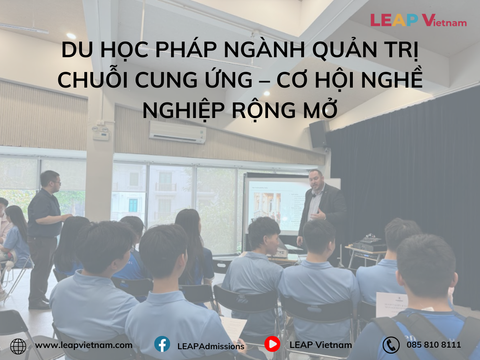 Du học Pháp ngành Quản trị Chuỗi Cung ứng – Cơ hội nghề nghiệp rộng mở