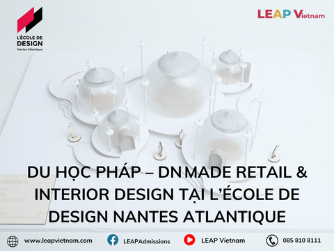 Du học Pháp – DN MADE Retail & Interior Design tại L’École de design Nantes Atlantique