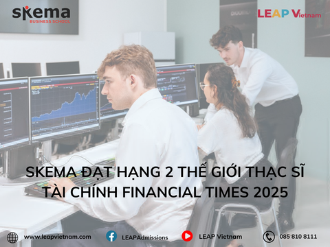 SKEMA đạt hạng 2 thế giới Thạc sĩ Tài chính Financial Times 2025