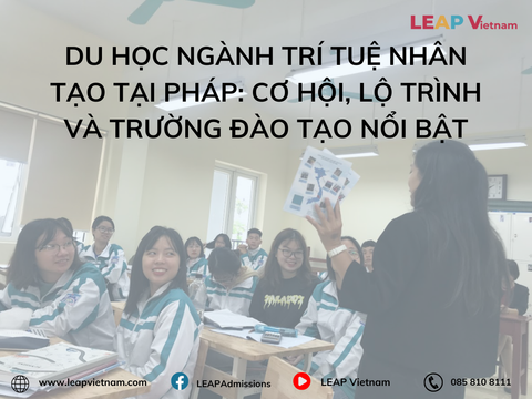 Du học ngành Trí tuệ nhân tạo tại Pháp: Cơ hội, lộ trình và trường đào tạo nổi bật