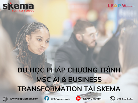 Du học Pháp ngành Trí tuệ nhân tạo: Chương trình MSc AI & Business Transformation tại SKEMA