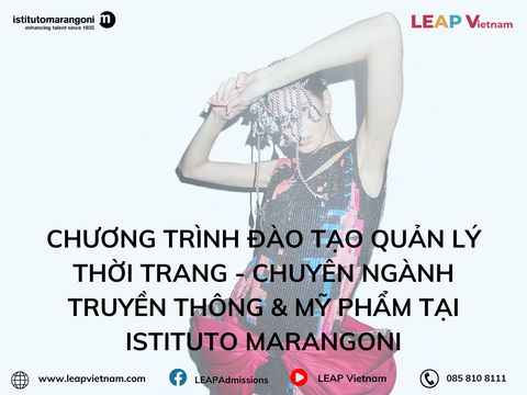 Chương Trình Đào Tạo Quản Lý Thời Trang - Chuyên Ngành Truyền Thông & Mỹ Phẩm tại Istituto Marangoni