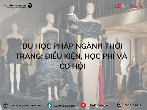 Du học Pháp ngành Thời trang: Điều kiện, Học phí và Cơ hội