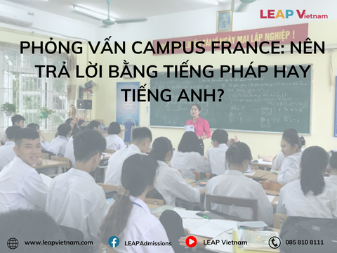 Phỏng vấn Campus France: Nên trả lời bằng tiếng Pháp hay tiếng Anh?