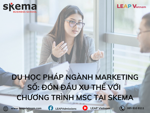 Du học Pháp ngành Marketing số: Đón đầu xu thế với chương trình MSc tại SKEMA