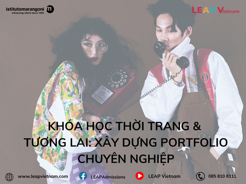 Khóa Học Thời Trang & Tương Lai: Xây Dựng Portfolio Chuyên Nghiệp - Istituto Marangoni