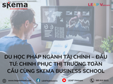 Du học Pháp ngành Tài chính – Đầu tư: Chinh phục thị trường toàn cầu cùng SKEMA Business School