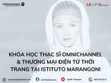 Khóa Học Thạc Sĩ Omnichannel & Thương Mại Điện Tử Thời Trang tại Istituto Marangoni