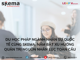 Du học Pháp ngành Nhân sự quốc tế cùng SKEMA: Nắm bắt xu hướng quản trị nguồn nhân lực toàn cầu