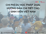 Chi phí du học Pháp 2025: Hướng dẫn chi tiết cho sinh viên Việt Nam